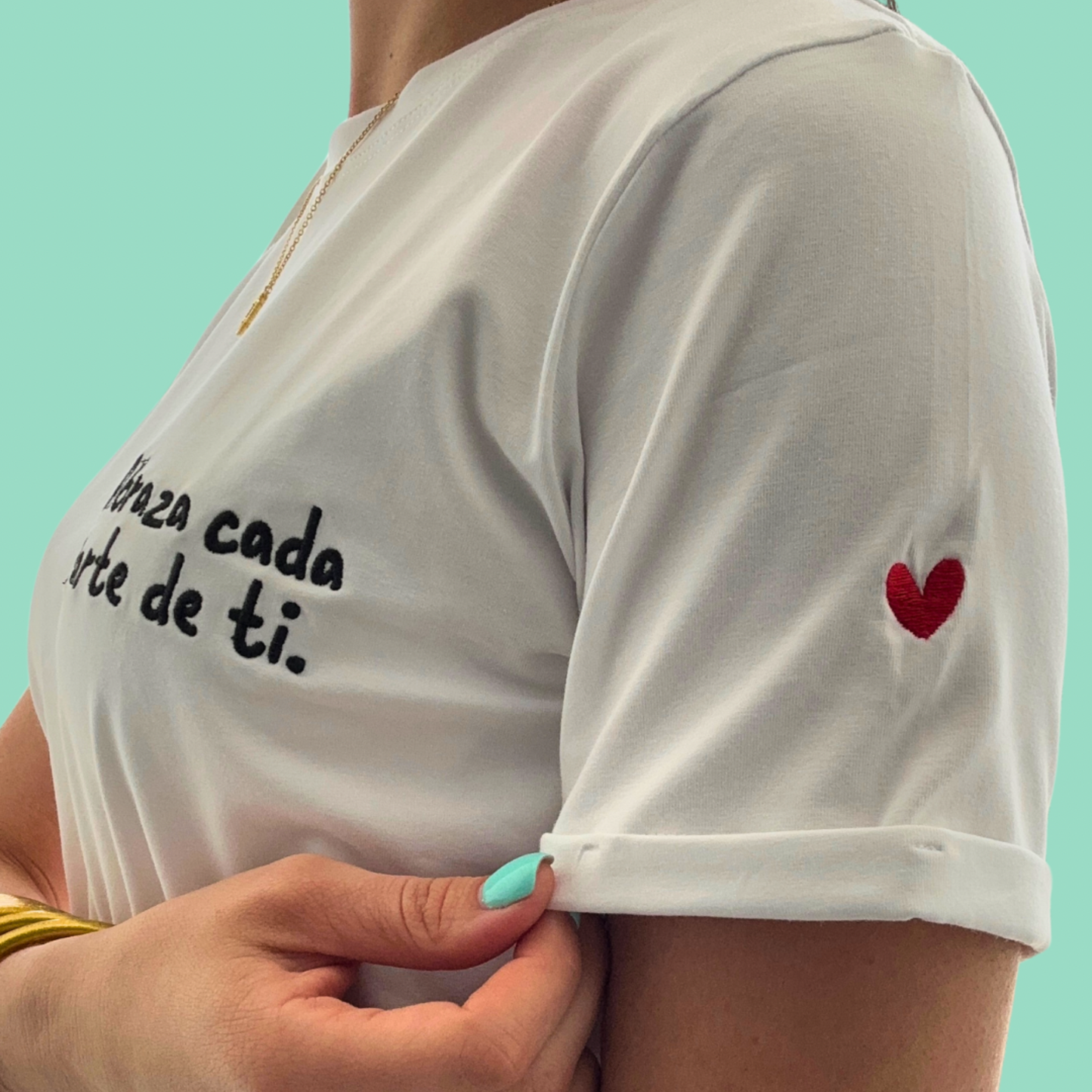 Abraza cada parte de ti T-Shirt