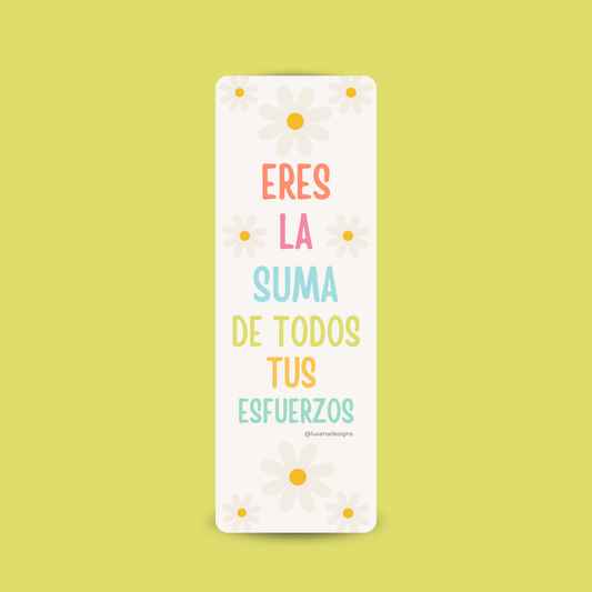 Bookmark - Eres la suma de todos tus esfuerzos
